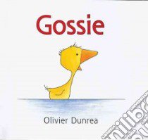 Gossie libro in lingua di Dunrea Olivier