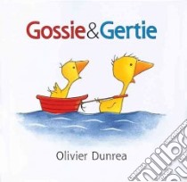 Gossie & Gertie libro in lingua di Dunrea Olivier