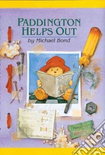 Paddington Helps Out libro in lingua di Bond Michael, Fortnum Peggy