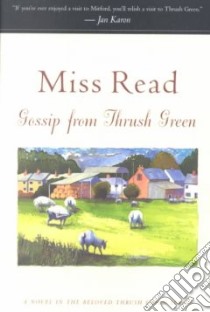 Gossip from Thrush Green libro in lingua di Read Miss
