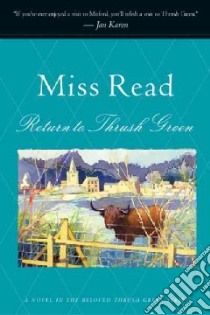 Return to Thrush Green libro in lingua di Read Miss, Goodall John S.
