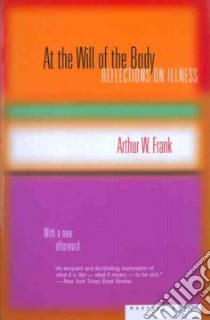 At the Will of the Body libro in lingua di Frank Arthur W.