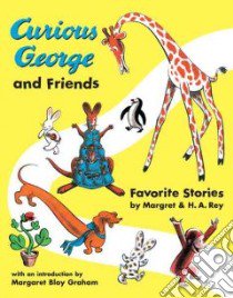 Curious George and Friends libro in lingua di Rey Margret, Rey H. A., Payne Emmy