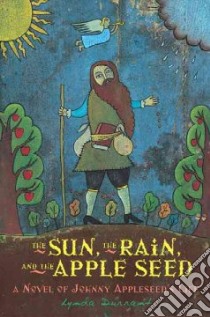 The Sun, the Rain, and the Apple Seed libro in lingua di Durrant Lynda