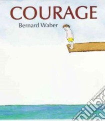 Courage libro in lingua di Waber Bernard, Waber Bernard (ILT)