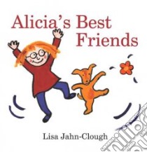 Alicia's Best Friends libro in lingua di Jahn-Clough Lisa