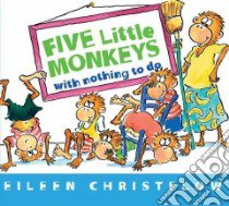 Five Little Monkeys With Nothing to Do libro in lingua di Christelow Eileen