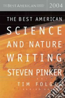 The Best American Science And Nature Writing 2004 libro in lingua di Pinker Steven (EDT)