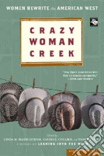 Crazy Woman Creek libro in lingua di Hasselstrom Linda M. (EDT), Collier Gaydell (EDT), Curtis Nancy (EDT), Curtis Nancy (ADP)