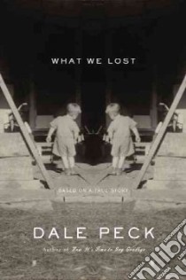 What We Lost libro in lingua di Peck Dale