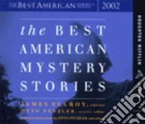 The Best American Mystery Stories 2002 (CD Audiobook) libro in lingua di Ellroy James (EDT), Penzler Otto (NRT), Penzler Otto (EDT), Leslie Don (NRT), Conger Eric (NRT), Wyman Oliver (NRT)