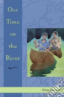 Our Time on the River libro in lingua di Brown Don