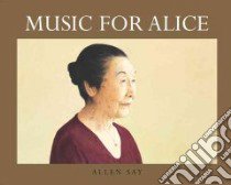 Music for Alice libro in lingua di Say Allen