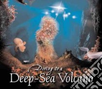 Diving to a Deep Sea Volcano libro in lingua di Mallory Kenneth