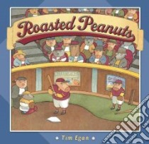 Roasted Peanuts libro in lingua di Egan Tim