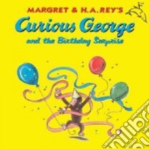 Curious George and the Birthday Surprise libro in lingua di Weston Martha