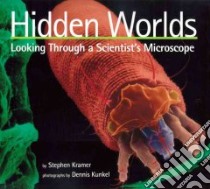 Hidden Worlds libro in lingua di Kramer Stephen P., Kunkel Dennis (PHT)