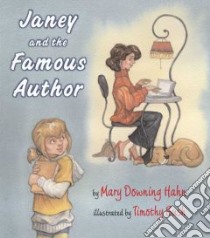 Janey And The Famous Author libro in lingua di Hahn Mary Downing, Bush Timothy (ILT)