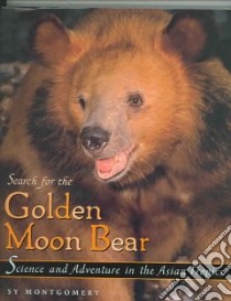 Search for the Golden Moon Bear libro in lingua di Montgomery Sy