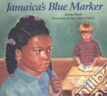 Jamaica's Blue Marker libro in lingua di Havill Juanita, O'Brien Anne Sibley (ILT)