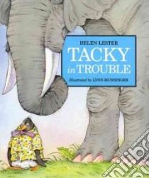 Tacky In Trouble libro in lingua di Lester Helen, Munsinger Lynn (ILT)