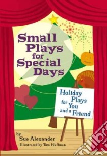 Small Plays for Special Days libro in lingua di Alexander Sue, Huffman Tom (ILT)