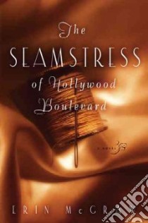 The Seamstress of Hollywood Boulevard libro in lingua di McGraw Erin