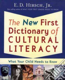 The New First Dictionary of Cultural Literacy libro in lingua di Hirsch E. D. (EDT), Rowland William G. (EDT), Stanford Michael (EDT)