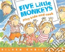 Five Little Monkeys Play Hide And Seek libro in lingua di Christelow Eileen