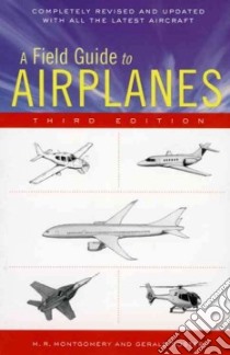 A Field Guide to Airplanes Of North America libro in lingua di Montgomery M. R., Foster Gerald L.