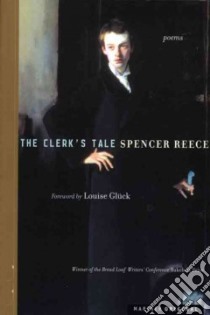 The Clerk's Tale libro in lingua di Reece Spencer, Glueck Louise
