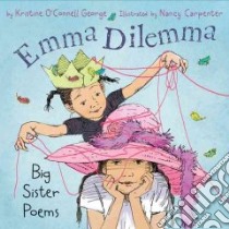 Emma Dilemma libro in lingua di George Kristine O'Connell, Carpenter Nancy (ILT)