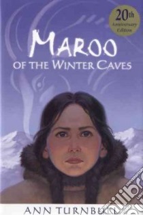 Maroo of the Winter Caves libro in lingua di Turnbull Ann