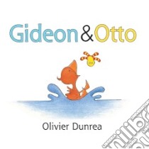 Gideon and Otto libro in lingua di Dunrea Olivier