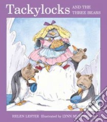 Tackylocks and the Three Bears libro in lingua di Lester Helen, Munsinger Lynn (ILT)