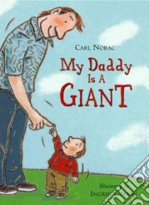 My Daddy Is A Giant libro in lingua di Norac Carl, Godon Ingrid (ILT)
