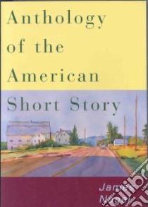 Anthology of the American Short Story libro in lingua di Nagel James