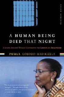 A Human Being Died That Night libro in lingua di Gobodo-Madikizela Pumla