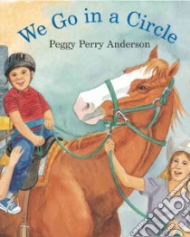 We Go in a Circle libro in lingua di Anderson Peggy Perry