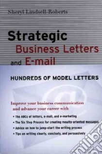 Strategic Business Letters And E-mail libro in lingua di Lindsell-Roberts Sheryl