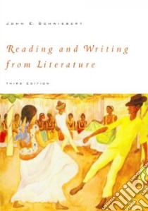 Reading And Writing From Literature libro in lingua di Schwiebert John E.