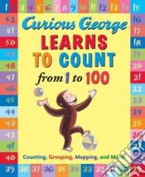 Curious George Learns to Count from 1 to 100 libro in lingua di Rey H. A., Hines Anna Grossnickle (ILT)