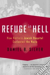Refuge In Hell libro in lingua di Silver Daniel B.