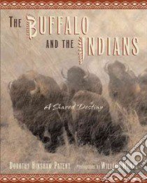 The Buffalo And the Indians libro in lingua di Patent Dorothy Hinshaw, Munoz William (PHT)