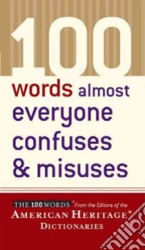 100 Words Almost Everyone Confuses & Misuses libro in lingua di American Heritage Publishing Company (EDT)