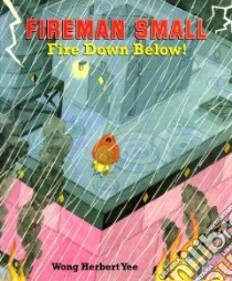 Fireman Small libro in lingua di Yee Wong Herbert