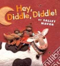 Hey, Diddle, Diddle! libro in lingua di Mavor Salley