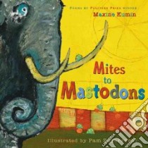 Mites To Mastodons libro in lingua di Rosenberg Liz, Zagarenski Pamela