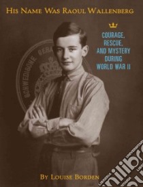 His Name Was Raoul Wallenberg libro in lingua di Borden Louise
