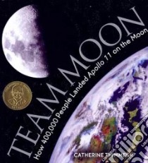 Team Moon libro in lingua di Thimmesh Catherine
